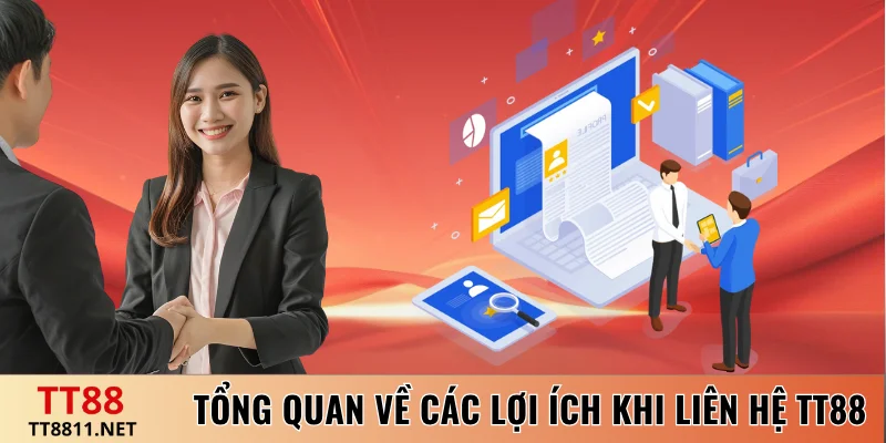 Tổng quan về các lợi ích khi liên hệ TT88